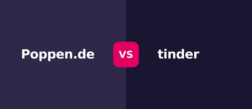 Poppen.de vs. Tinder: Welche Plattform passt besser zu dir?