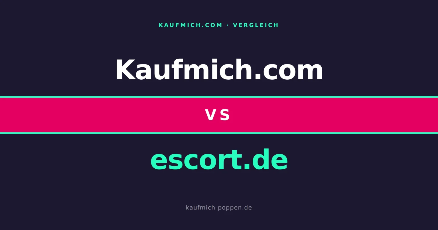 Kaufmich.com vs. Escort.de: Wo liegen die Unterschiede?