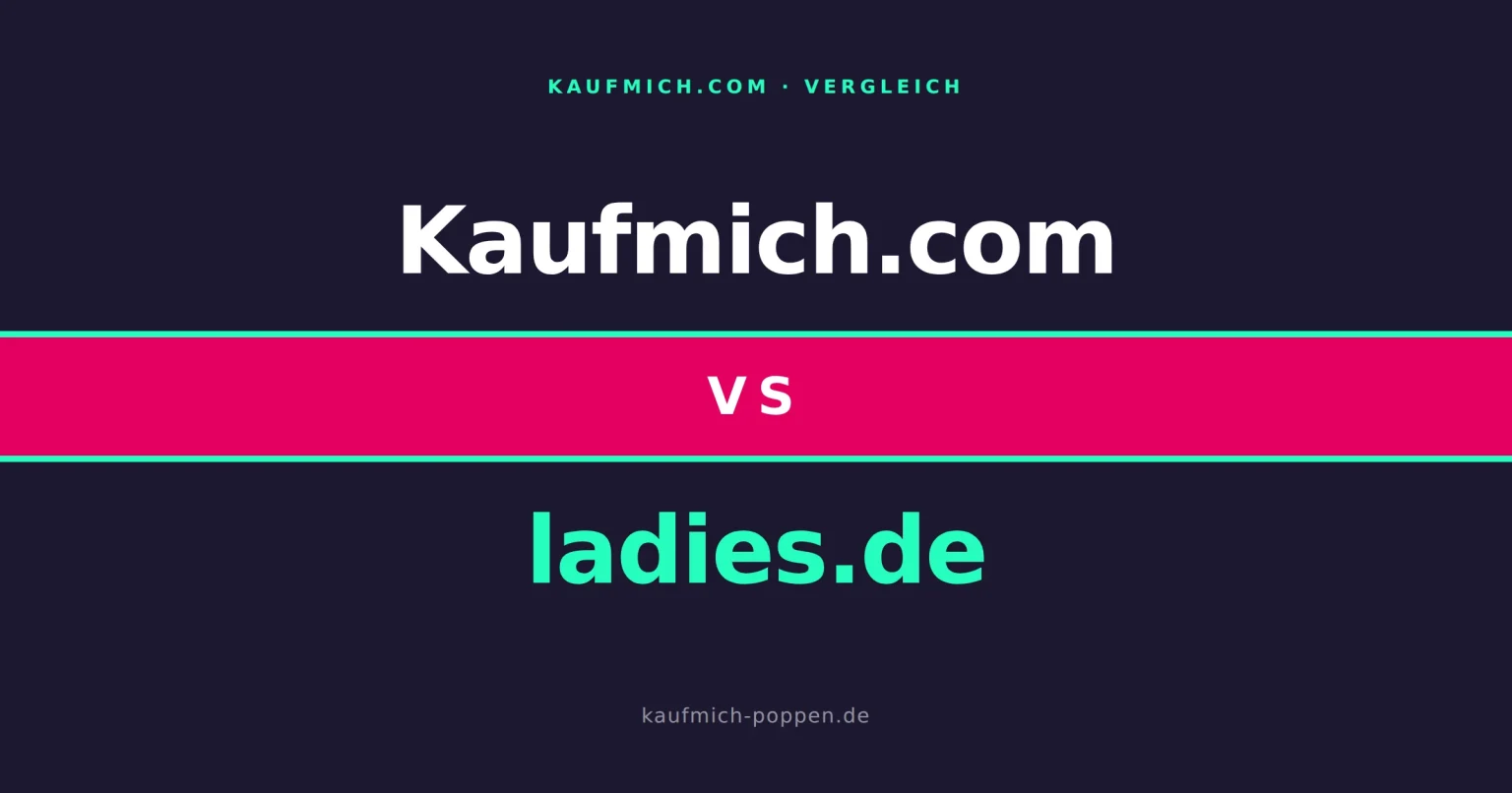 Kaufmich.com vs. Ladies.de: Escort-Community und Erotikportal im Vergleich