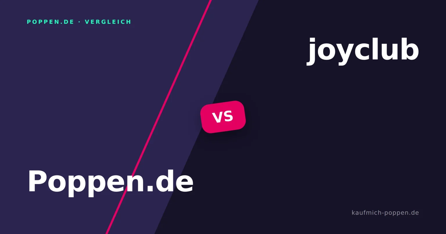 Poppen.de vs. JOYclub: Welche Plattform passt zu dir?
