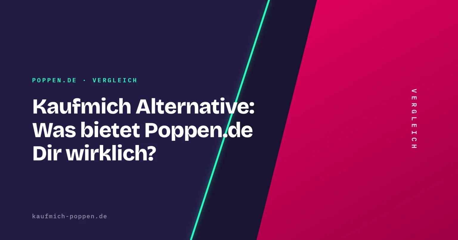 Kaufmich Alternative: Was bietet Poppen.de Dir wirklich?