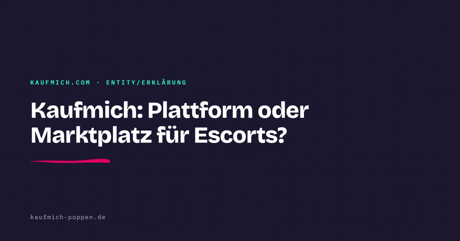 Kaufmich: Plattform oder Marktplatz für Escorts?